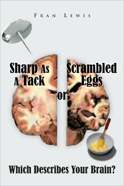 Sharp As A Tack or Scrambled Eggs: Which Describes Your Brain?