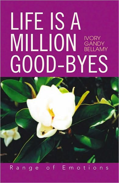 LIFE IS A MILLION GOOD-BYES: Range of Emotions