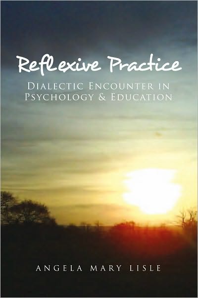 Reflexive Practice: Dialectic Encounter in Psychology & Education