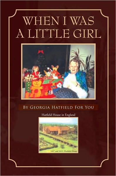 When I Was A Little Girl: By Georgia Hatfield For You