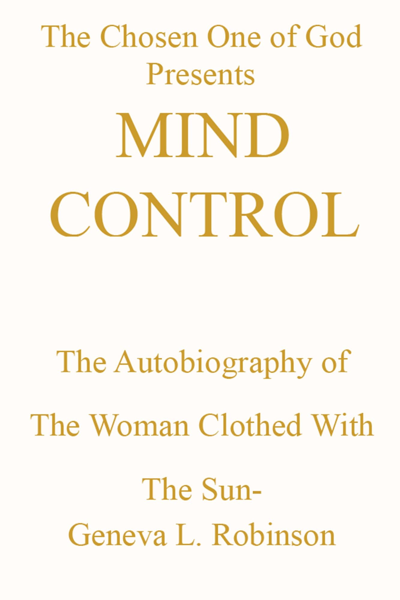 Mind Control: The Autobiography of the Woman Clothed with the Sun-