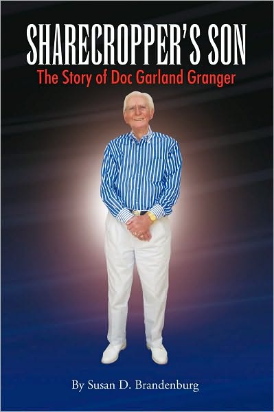 Sharecropper's Son - The Story of Doc Garland Granger: The Story of Doc Garland Granger