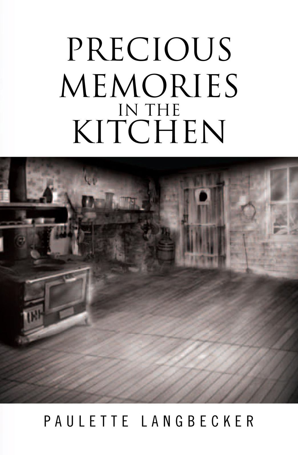 Precious Memories In The Kitchen