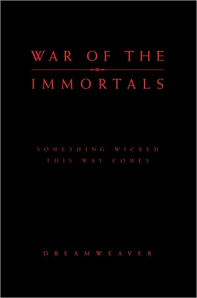 War of the Immortals: Something Wicked This Way Comes