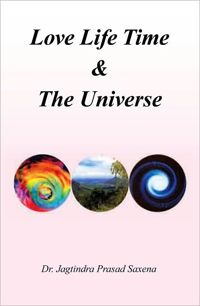 Love Life Time & The Universe