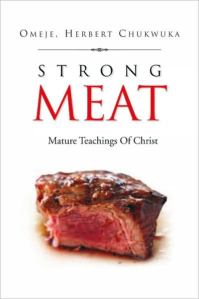Strong Meat: Mature Teachings Of Christ