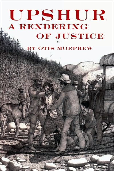 UPSHUR: A Rendering of Justice