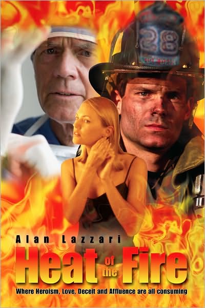Heat Of The Fire: Where Heroism, Love, Deceit and Affluence are all consuming