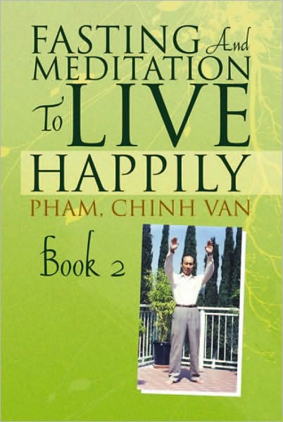 Fasting And Meditation To Live Happily: Book 2