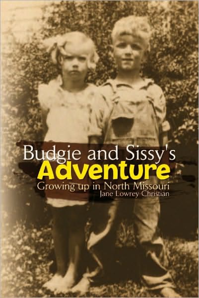Budgie and Sissy's Adventure: Growing up in North Missouri