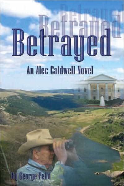 BETRAYED: An Alec Caldwell Novel