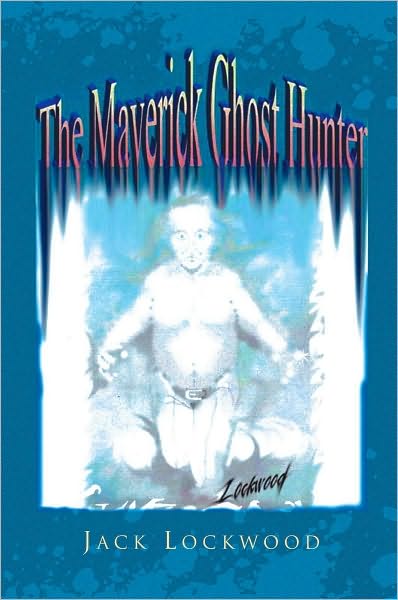 The Maverick Ghost Hunter