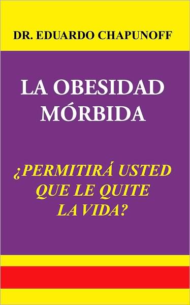 LA OBESIDAD MÓRBIDA: PERMITIRÁ USTED QUE LE QUITE LA VIDA?