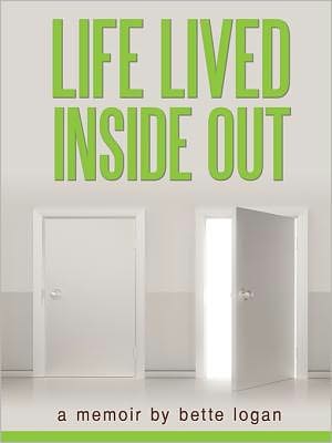 LIFE LIVED INSIDE OUT: A Memoir