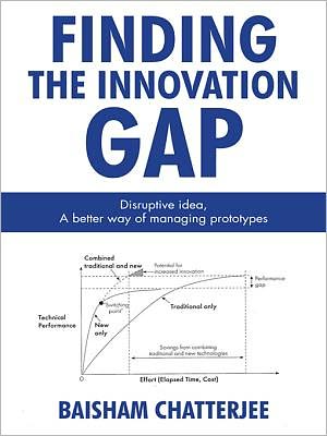 Finding the innovation gap: Disruptive idea, A better way of managing prototypes: Disruptive idea, A better way of managing prototypes