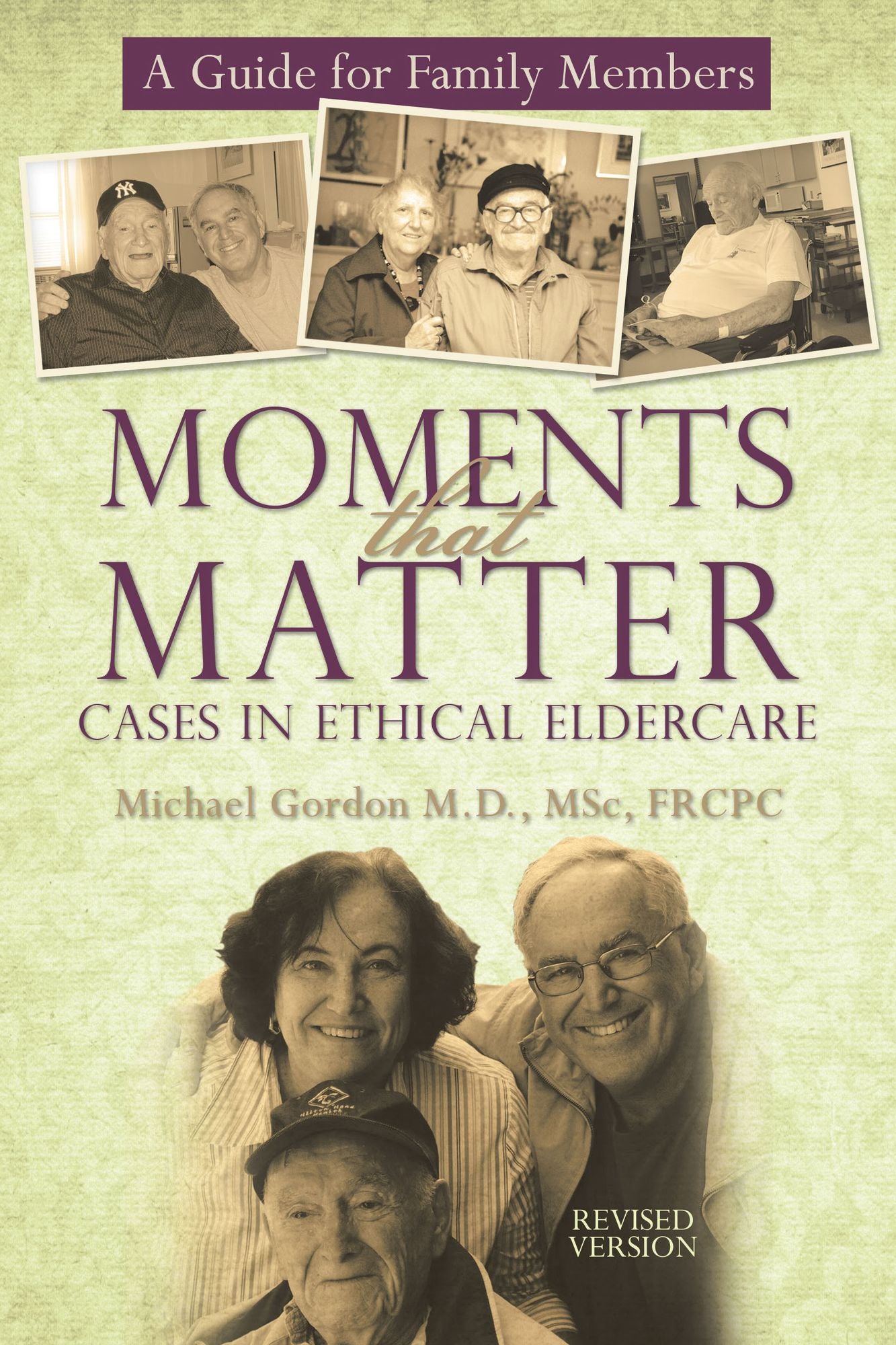 Moments that Matter: Cases in Ethical Eldercare: A Guide for Family Members