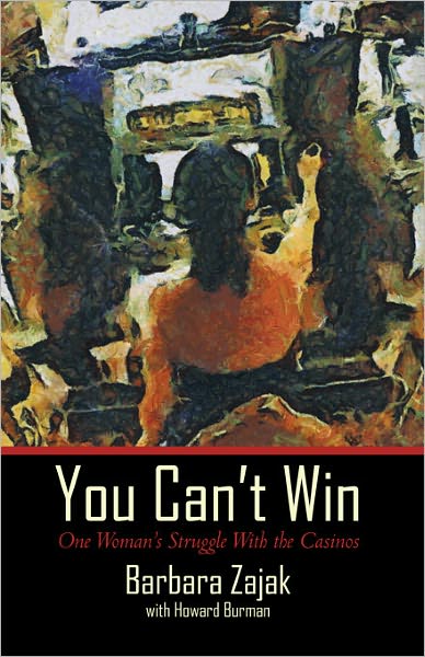 You Can't Win: One Woman's Struggle With the Casinos