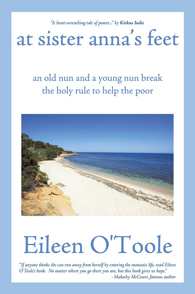 at sister anna's feet: an old nun and a young nun break the holy rule to help the poor