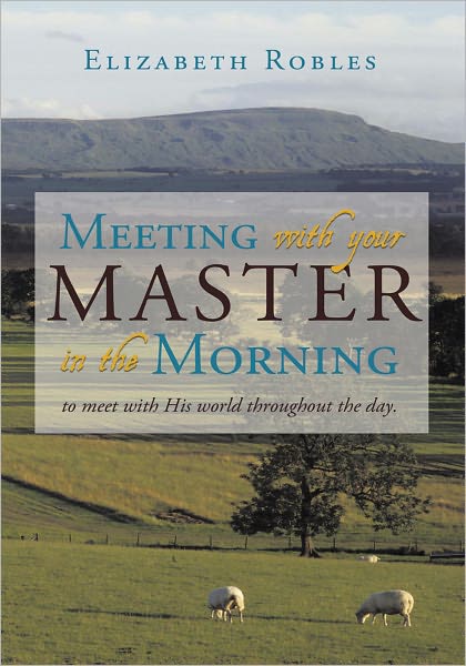 Meeting with your Master in the Morning: to meet with His world throughout the day.