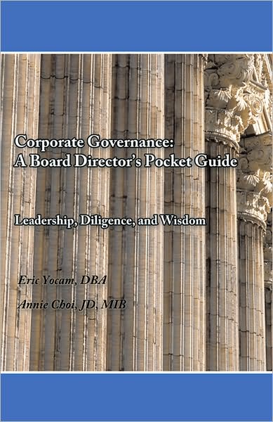 Corporate Governance: A Board Director's Pocket Guide: Leadership, Diligence, and Wisdom