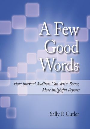 A Few Good Words: How Internal Auditors Can Write Better, More Insightful Reports
