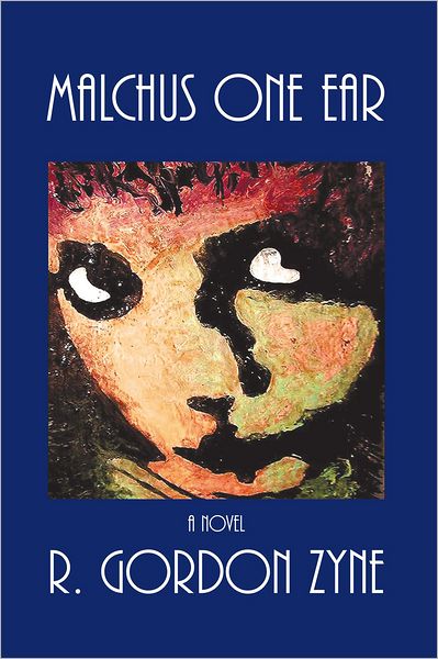 Malchus One Ear: A Novel