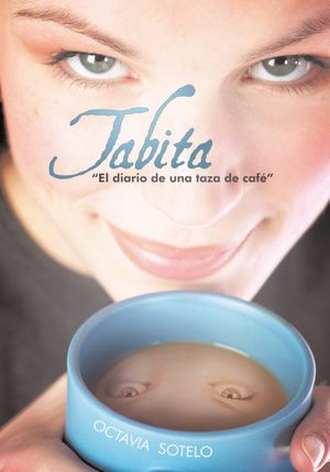 Tabita " El diario de una taza de cafe"