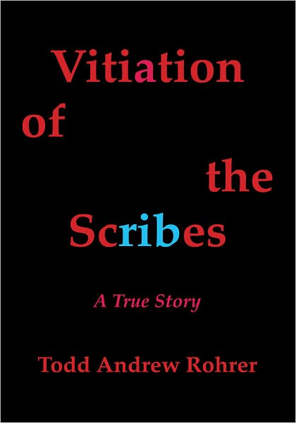 Vitiation of the Scribes: A True Story