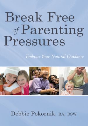 Break Free of Parenting Pressures: Embrace Your Natural Guidance