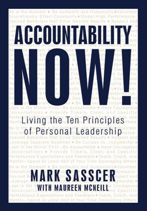 Accountability Now!: Living the Ten Principles of Personal Leadership