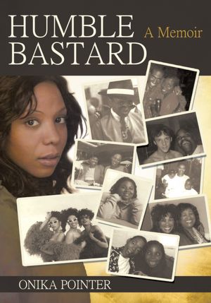 Humble Bastard: A Memoir
