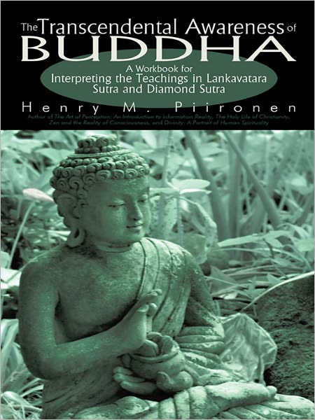 The Transcendental Awareness of Buddha: A Workbook for Interpreting the Teachings in Lankavatara Sutra and Diamond Sutra
