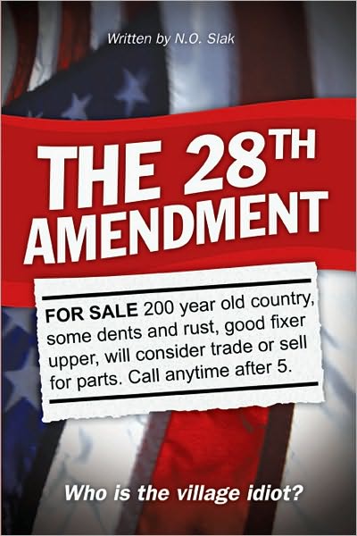 The 28th Amendment: Who is the Village Idiot?