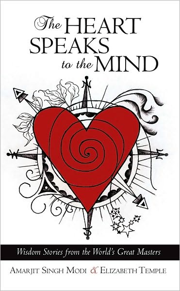 The Heart Speaks to The Mind: Wisdom Stories from the World's Great Masters
