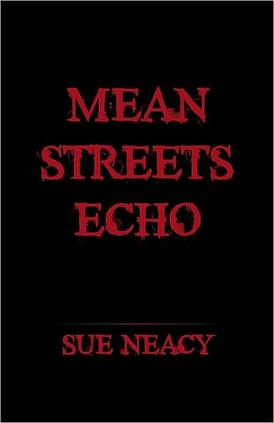 MEAN STREETS ECHO: A PEGGY D'SOUSA MYSTERY