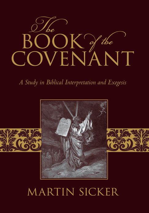 The Book of the Covenant: A Study in Biblical Interpretation and Exegesis