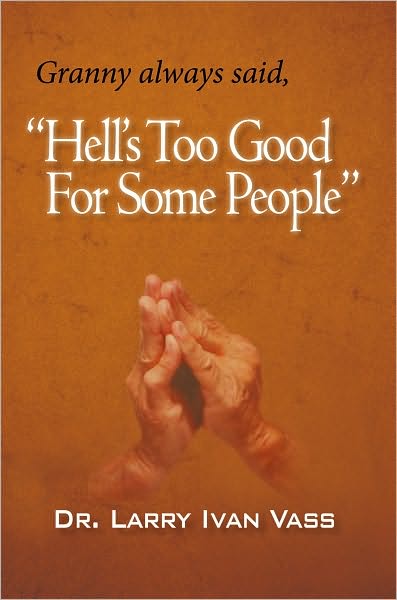 Hell's too Good for Some People: A Memoir