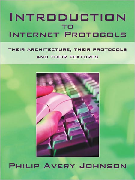 Introduction to Internet Protocols: their architecture, their protocols and their features