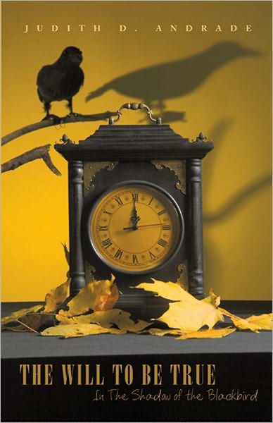The Will to be True: In The Shadow of the Blackbird