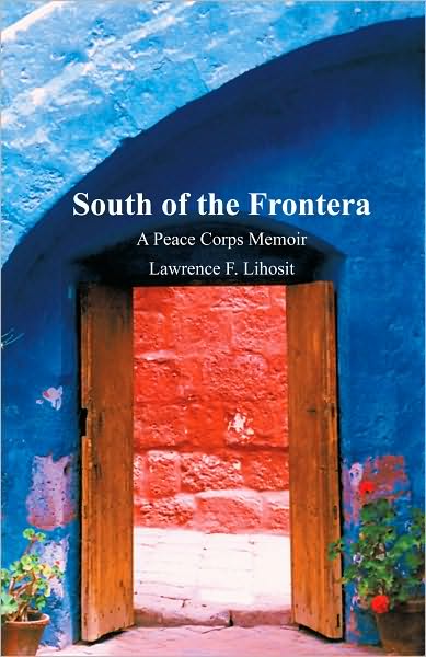 South of the Frontera; A Peace Corps Memoir