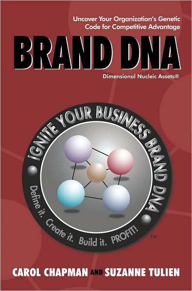 Brand DNA: Uncover Your Organization's Genetic Code for Competitive Advantage