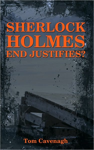 Sherlock Holmes End Justifies?