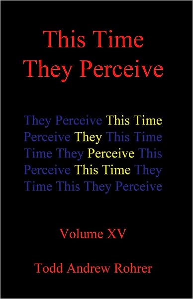 This Time They Perceive: Volume XV