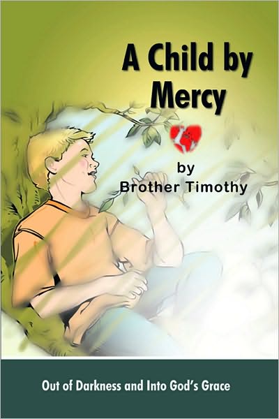 A Child by Mercy: Out of Darkness and Into God's Grace
