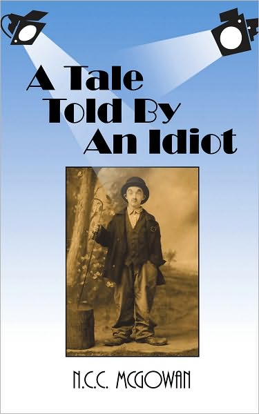 A Tale Told By An Idiot