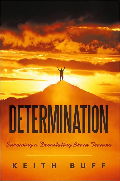 Determination: SURVIVING A DEVASTATING BRAIN TRAUMA