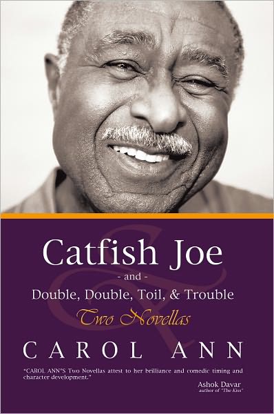 Catfish Joe & Double, Double, Toil, & Trouble: Two Novellas