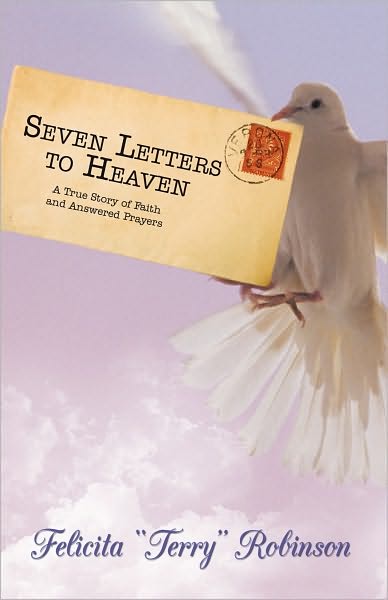 Seven Letters to Heaven: A True Story of Faith and Answered Prayers