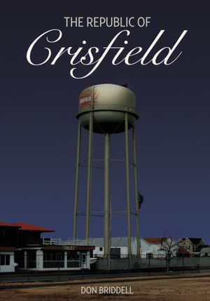 The Republic of Crisfield: A backwater town, chosen by fate to take on overwhelming force and villainy, with only their humanity and good sense to do what matters most. An American Tale