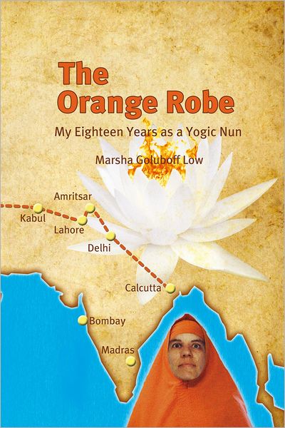 The Orange Robe: My Eighteen Years as a Yogic Nun